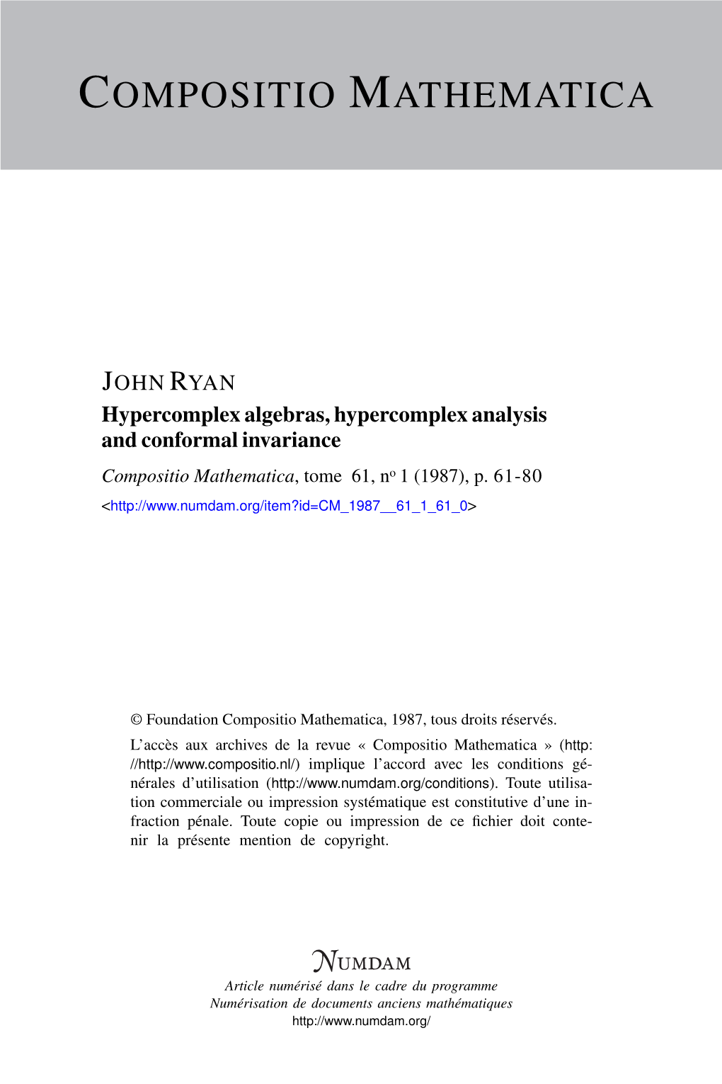 Hypercomplex Algebras, Hypercomplex Analysis and Conformal Invariance Compositio Mathematica, Tome 61, No 1 (1987), P