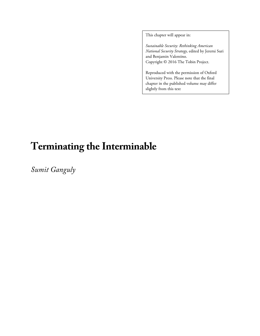 Terminating the Interminable