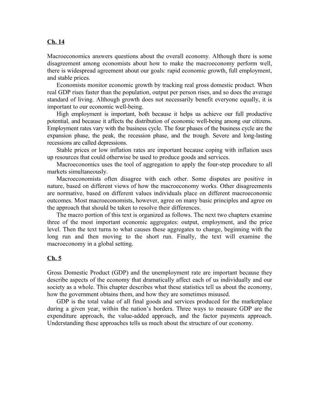 Macroeconomics Answers Questions About the Overall Economy. Although There Is Some Disagreement