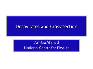 Decay Rates and Cross Section