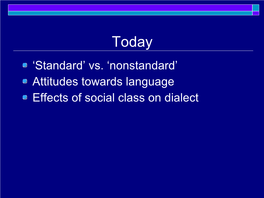 'Standard' Vs. 'Nonstandard' Attitudes Towards Language Effects of Social Class on Dialect