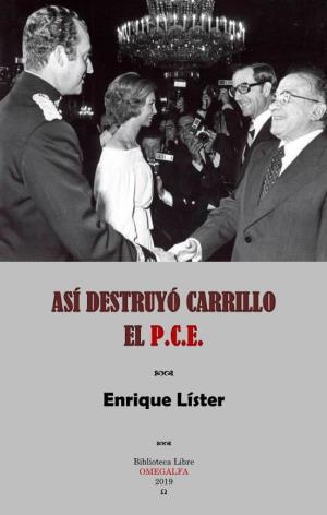 Así Destruyó Carrillo El P.C.E