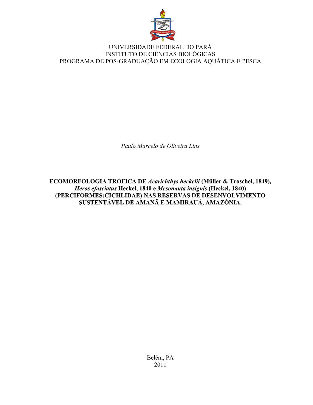 Heros Efasciatus Heckel, 1840 E Mesonauta Insignis (Heckel, 1840) (PERCIFORMES:CICHLIDAE) NAS RESERVAS DE DESENVOLVIMENTO SUSTENTÁVEL DE AMANÃ E MAMIRAUÁ, AMAZÔNIA