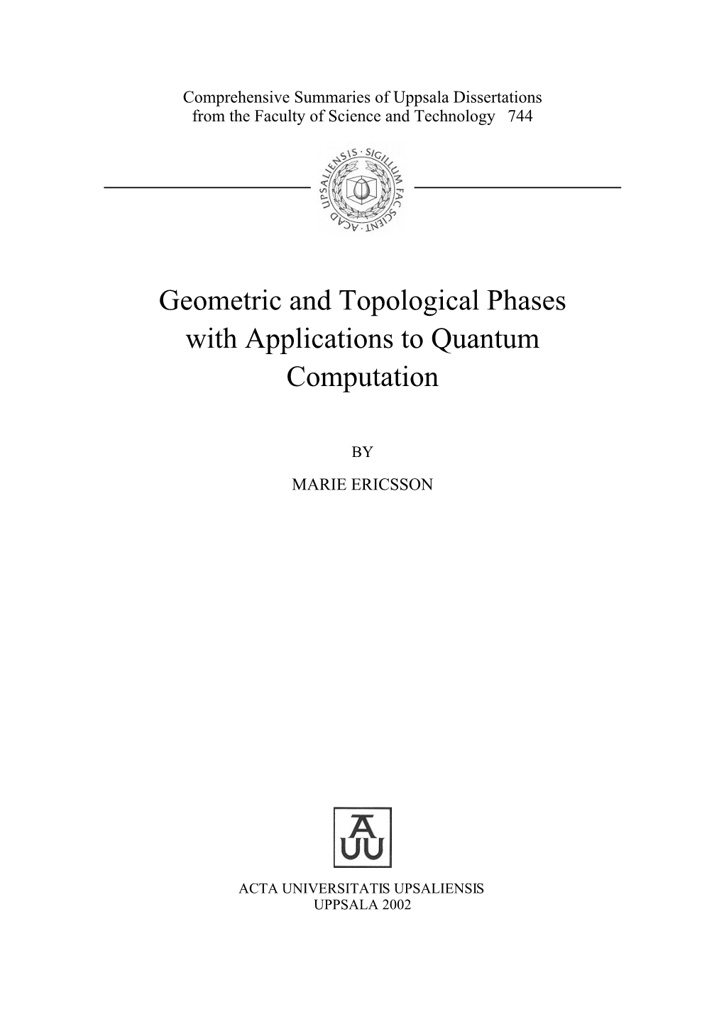 Geometric and Topological Phases with Applications to Quantum Com- Putation