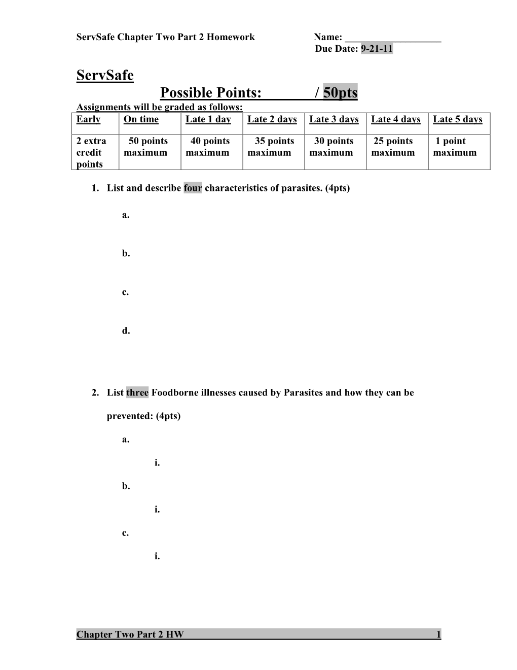 Servsafe Possible Points: / 50Pts Assignments Will Be Graded As Follows: Early on Time Late 1 Day Late 2 Days Late 3 Days Late 4 Days Late 5 Days