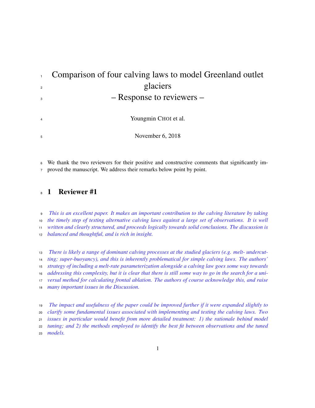 Comparison of Four Calving Laws to Model Greenland Outlet Glaciers Youngmin Choi1, Mathieu Morlighem1, Michael Wood1, and Johannes H