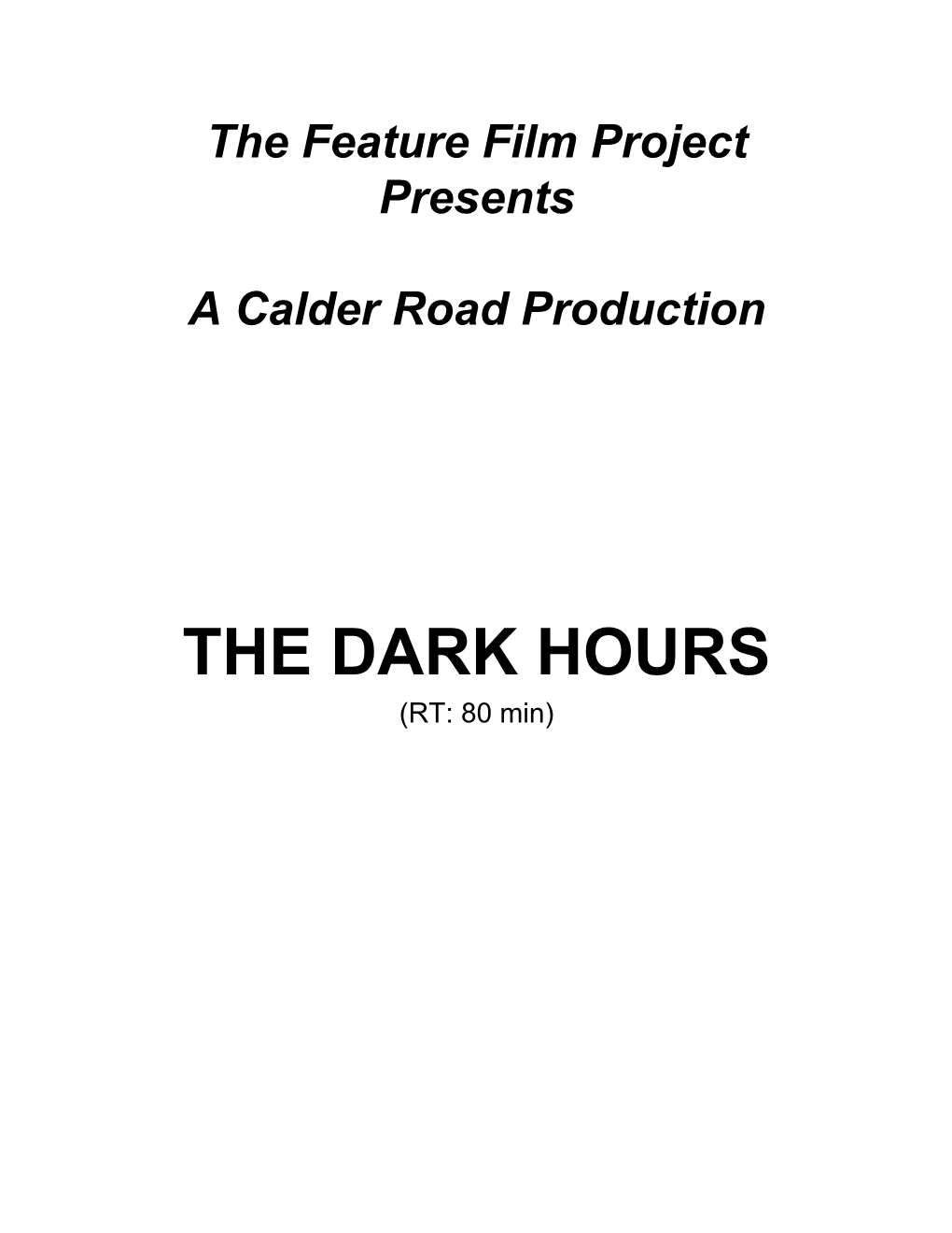 THE DARK HOURS (RT: 80 Min)