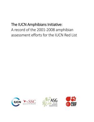 The IUCN Amphibians Initiative: a Record of the 2001-2008 Amphibian Assessment Efforts for the IUCN Red List