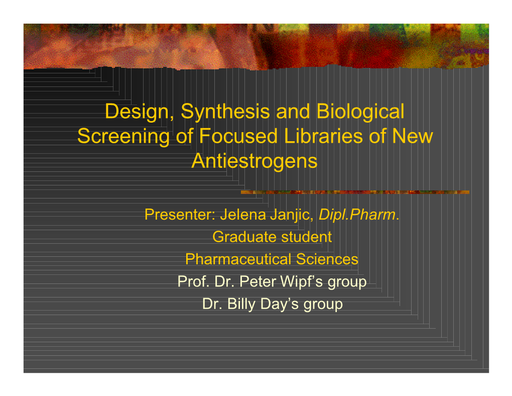 Design, Synthesis and Biological Screening of Focused Libraries of New Antiestrogens