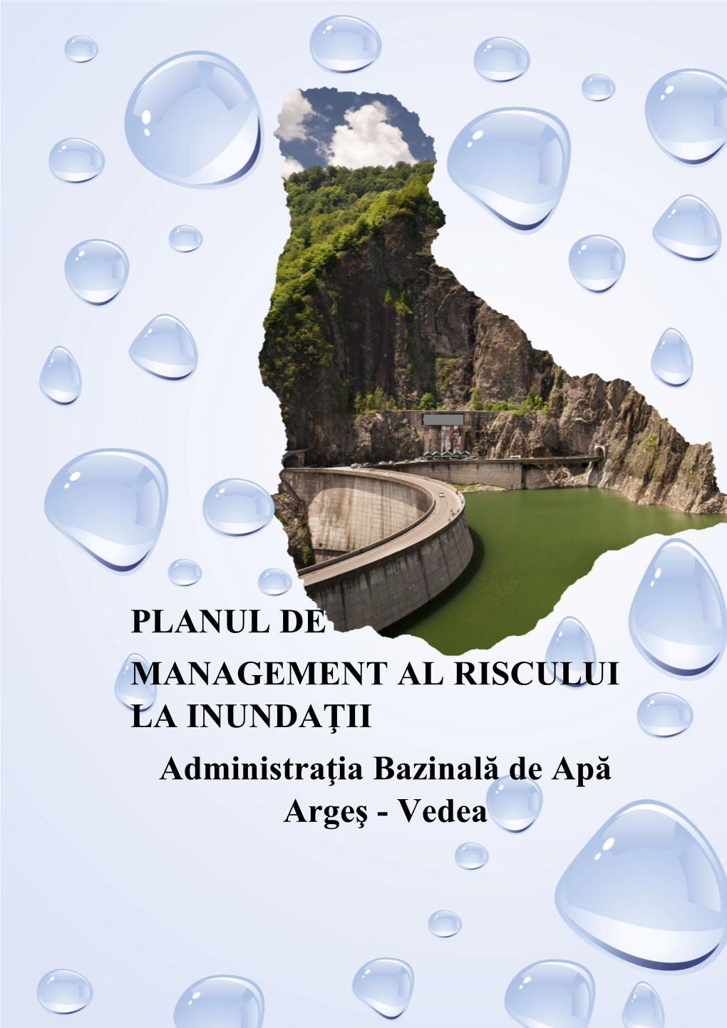 Administraţia Bazinală De Apă Argeş - Vedea Planul De Management Al Riscului La Inundaţii Administraţia Bazinală De Apă Argeș - Vedea