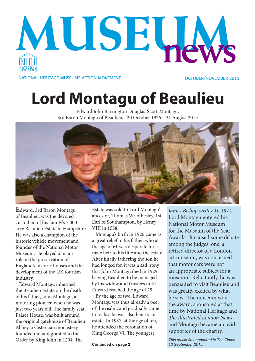 Lord Montagu of Beaulieu Edward John Barrington Douglas-Scott-Montagu, 3Rd Baron Montagu of Beaulieu, 20 October 1926 – 31 August 2015