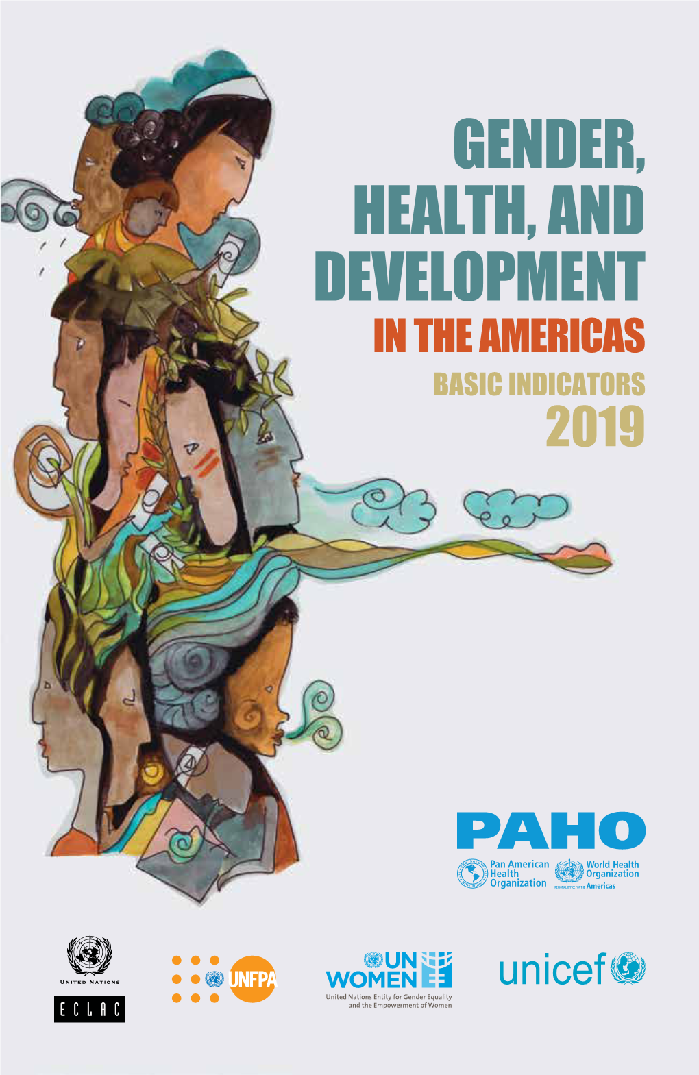 GENDER, HEALTH, and DEVELOPMENT in the AMERICAS BASIC INDICATORS 2019 Gender, Health, and Development in the Americas: Basic Indicators 2019