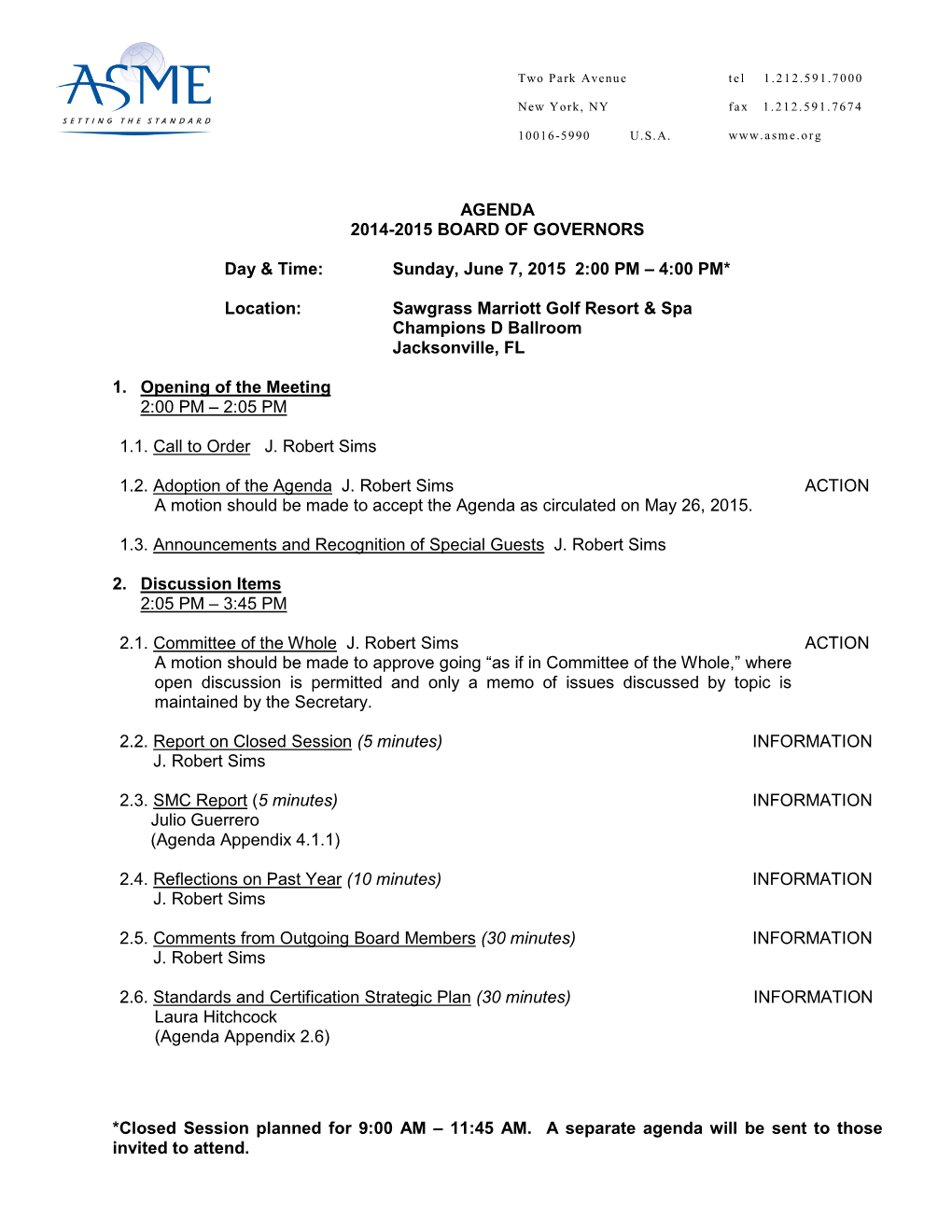 AGENDA 2014-2015 BOARD of GOVERNORS Day & Time: Sunday, June 7, 2015 2:00 PM – 4:00 PM* Location: Sawgrass Marriott Golf