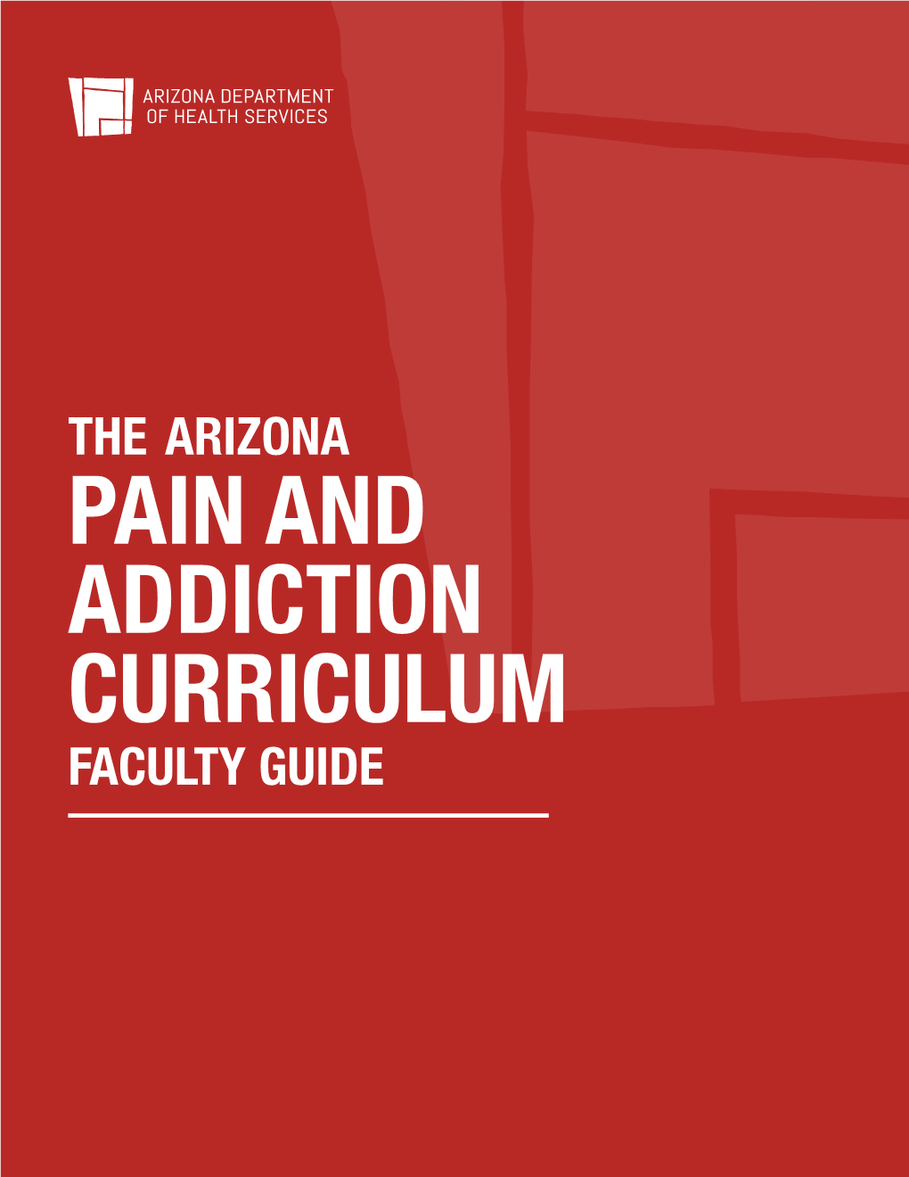 Arizona Pain and Addiction Curriculum Faculty Guide