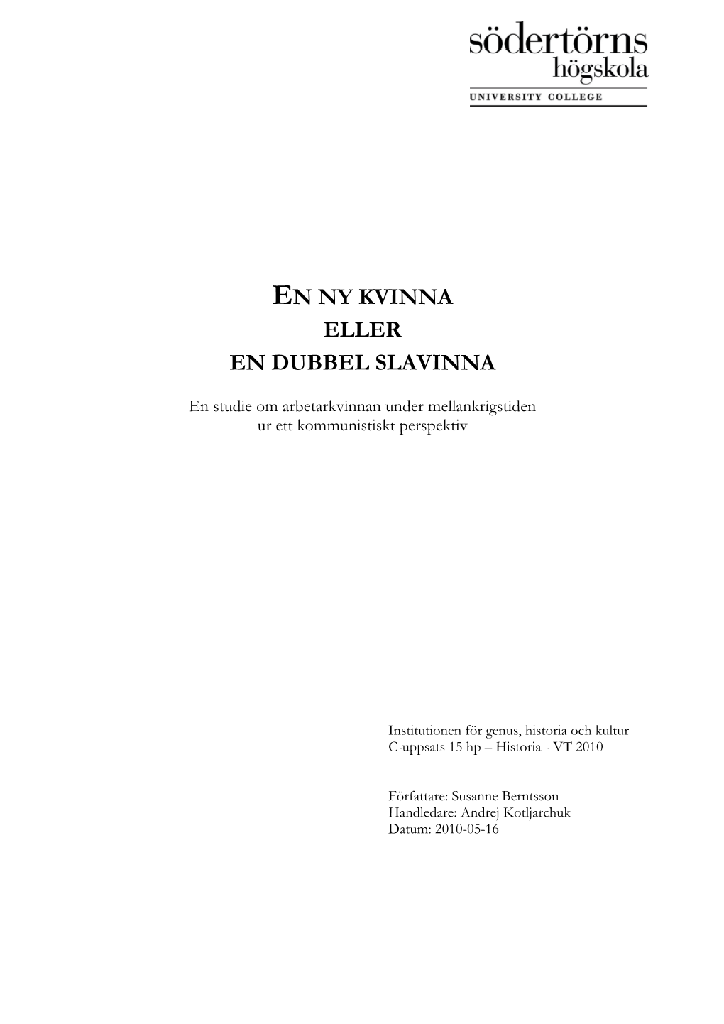 Södertörns Högskola Pågick Under Åren 1997-2002 Projektet Arioso ”Arbetarrörelsens Roll I Östersjöområdet”