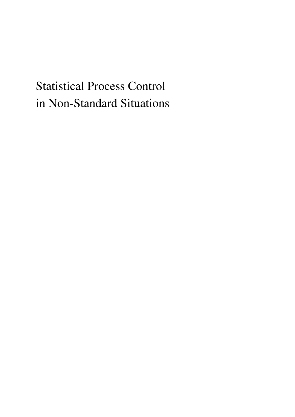 Statistical Process Control in Non-Standard Situations Omslagontwerp: Brechje Vermaat B.Vermaat@Studioiets.Nl