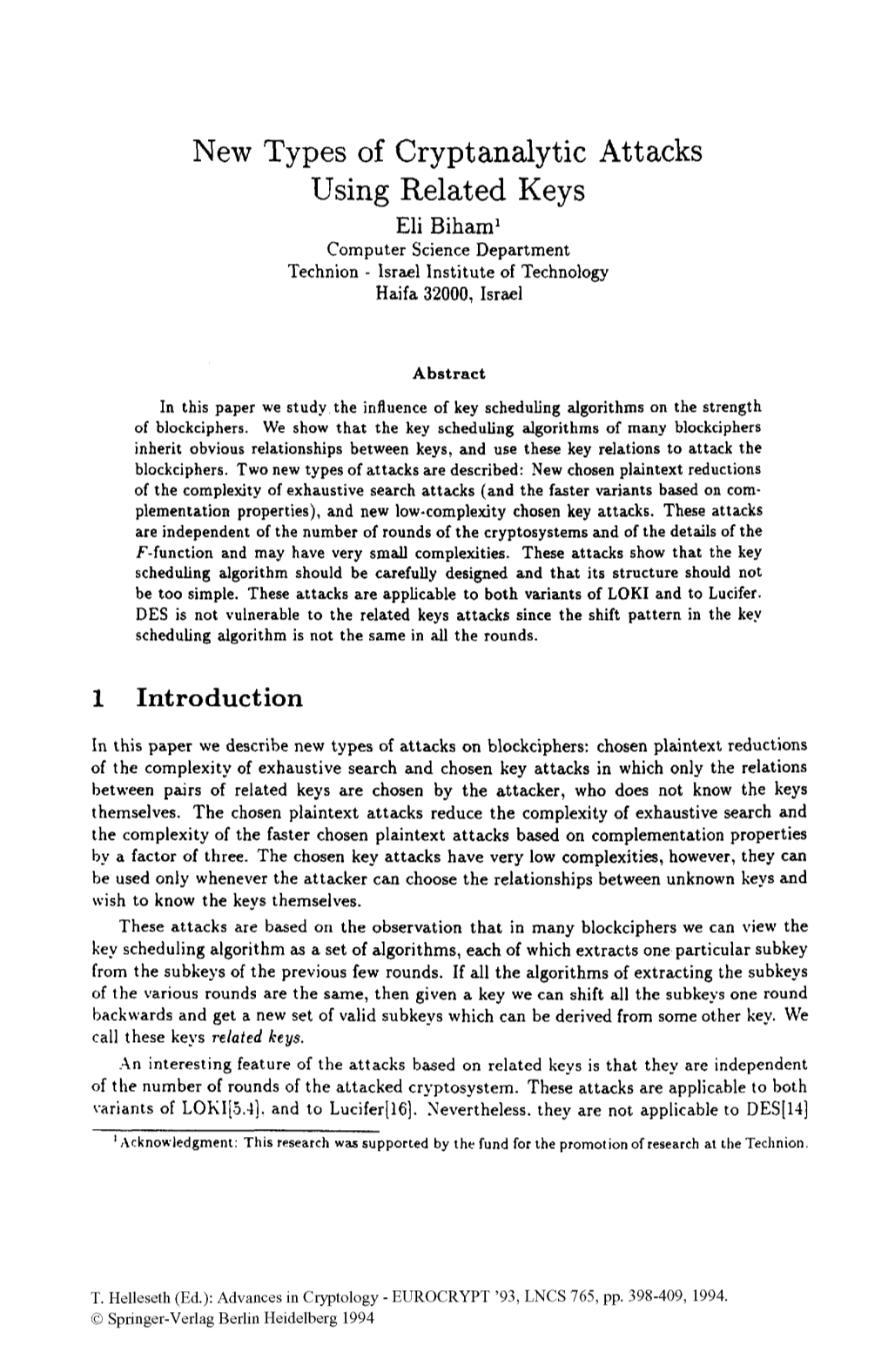 New Types of Cryptanalytic Attacks Using Related Keys Eli Biham' Computer Science Department Technion - Israel Institute of Technology Haifa 32000, Israel