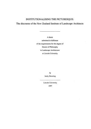 INSTITUTIONALISING the PICTURESQUE: the Discourse of the New Zealand Institute of Landscape Architects