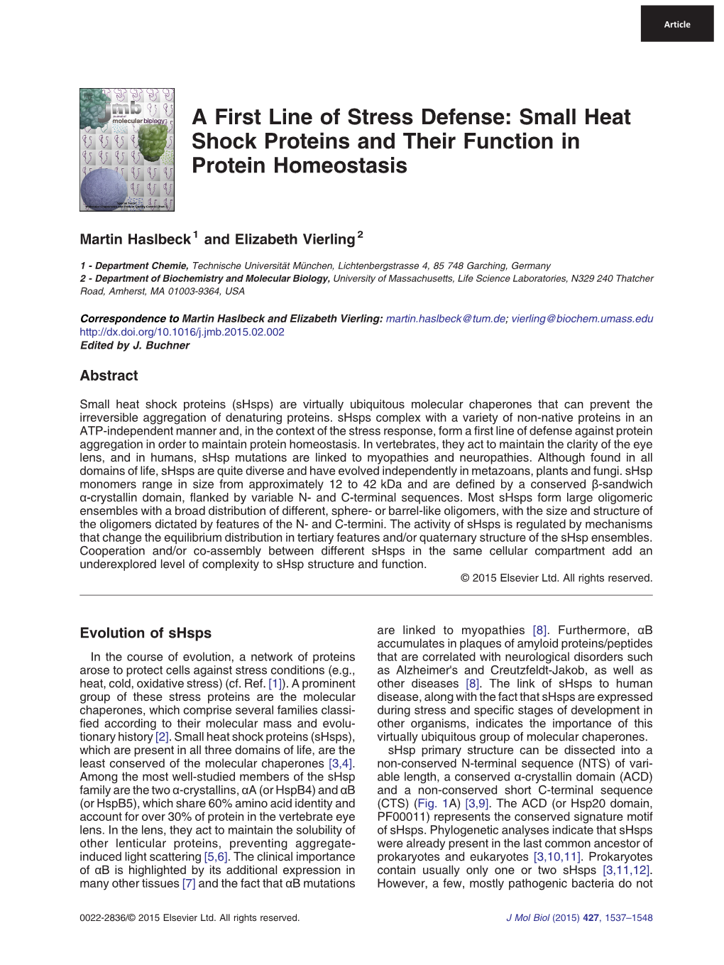 A First Line of Stress Defense: Small Heat Shock Proteins and Their Function in Protein Homeostasis