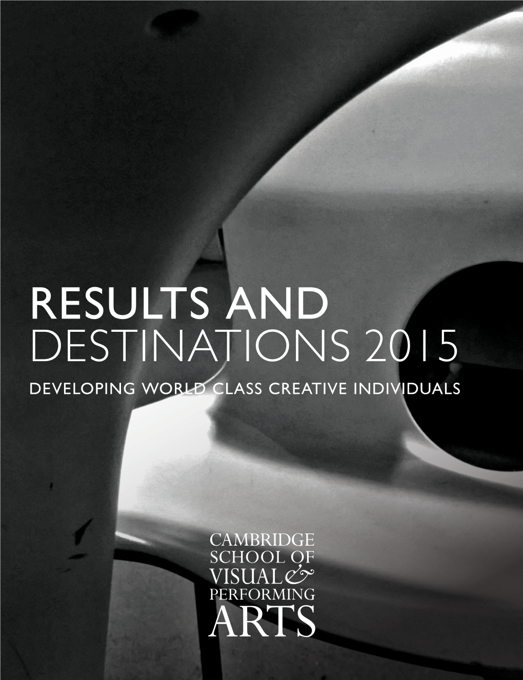 Results and Destinations 2015 Developing World Class Creative Individuals Csvpa Destinations Over the Years