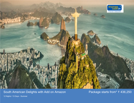 South American Delights with Add on Amazon Package Starts From* 436,250
