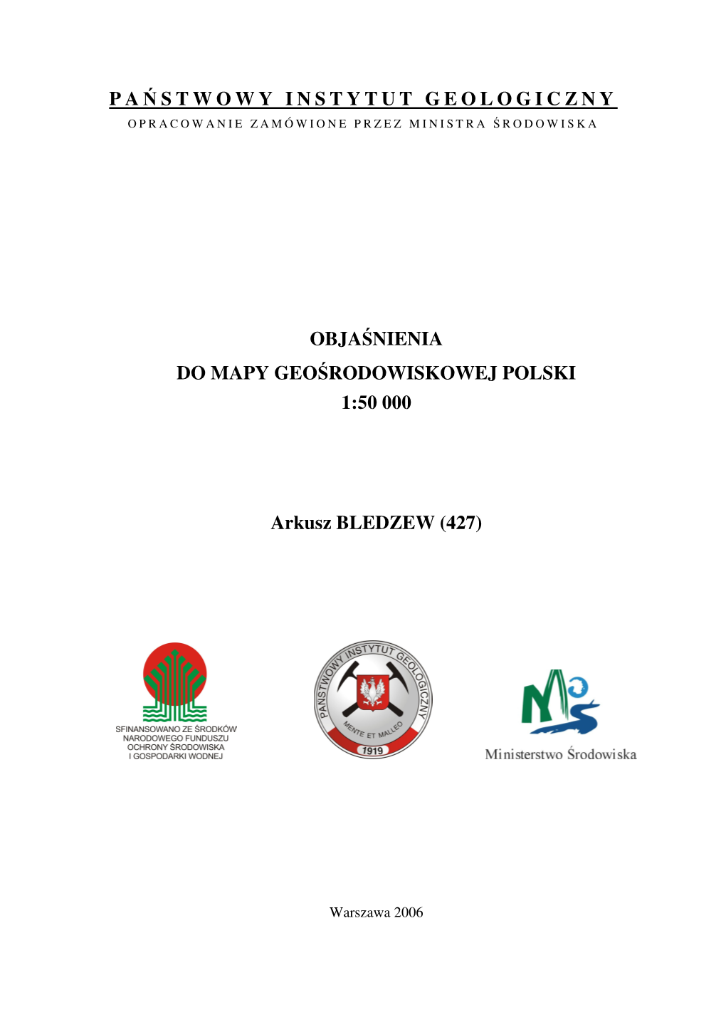 P a Ń STWOWY INSTYTUT GEOLOGICZNY OBJAŚNIENIA DO MAPY GEOŚRODOWISKOWEJ POLSKI 1:50 000 Arkusz BLEDZEW (427)