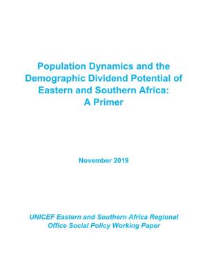 Population Dynamics and the Demographic Dividend Potential of Eastern and Southern Africa: a Primer