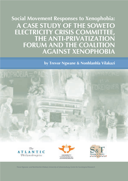 A Case Study of the Soweto Electricity Crisis Committee, the Anti-Privatization Forum and the Coalition Against Xenophobia
