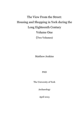 The View from the Street: Housing and Shopping in York During the Long Eighteenth Century Volume One (Two Volumes)