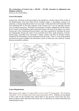 The Archaeology of Central Asia, C. 500 BC – AD 200: Alexander in Afghanistan and Buddhas in Bactria Instructor: Dr