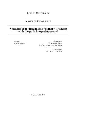 Studying Time-Dependent Symmetry Breaking with the Path Integral Approach