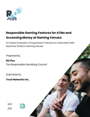 Responsible Gaming Features for Atms and Accessing Money at Gaming Venues