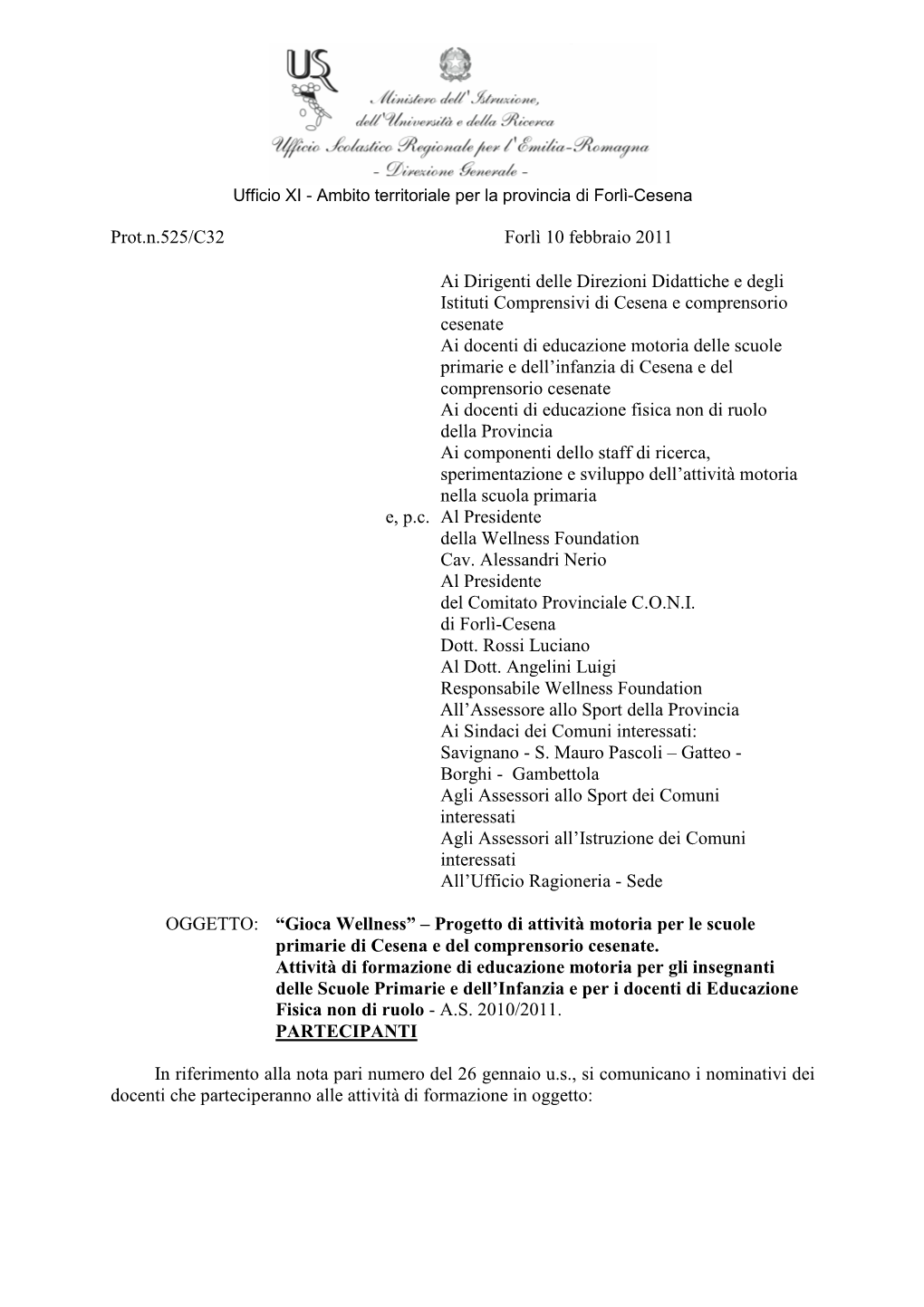 Prot.N.525/C32 Forlì 10 Febbraio 2011 Ai Dirigenti Delle Direzioni