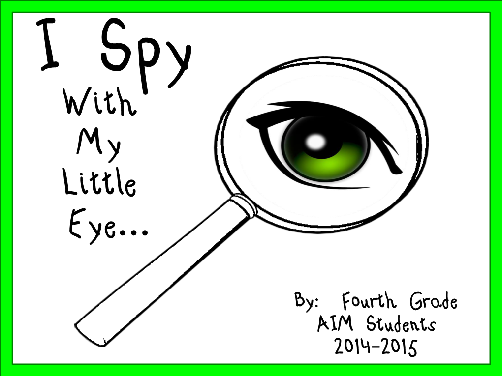 I Spy with My Little Eye…