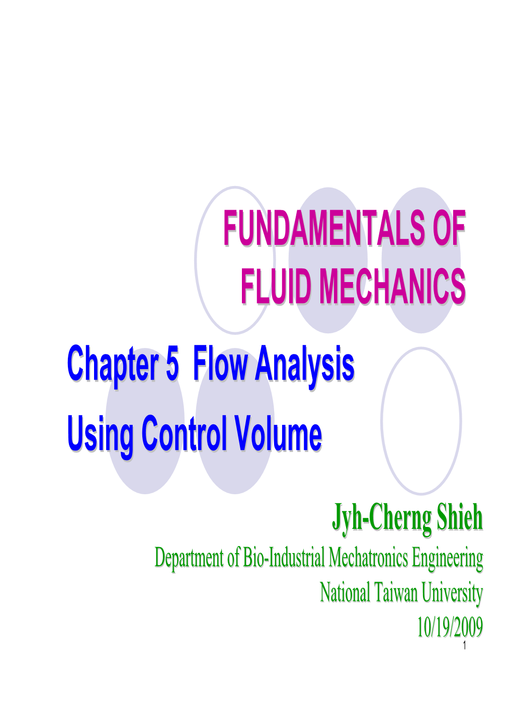 FUNDAMENTALS of FLUID MECHANICS Chapter 5 Flow Analysis Using Control ...