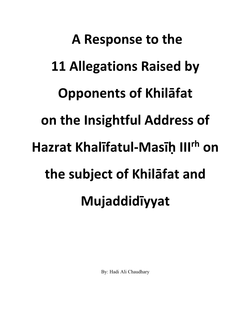 A Response to the 11 Allegations Raised by Opponents of Khilāfat On