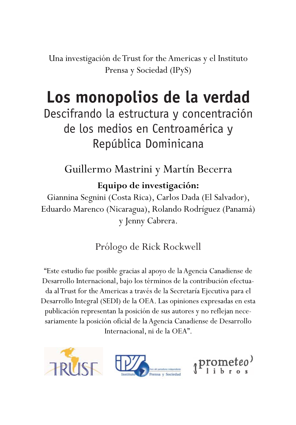 Los Monopolios De La Verdad Descifrando La Estructura Y Concentración De Los Medios En Centroamérica Y República Dominicana