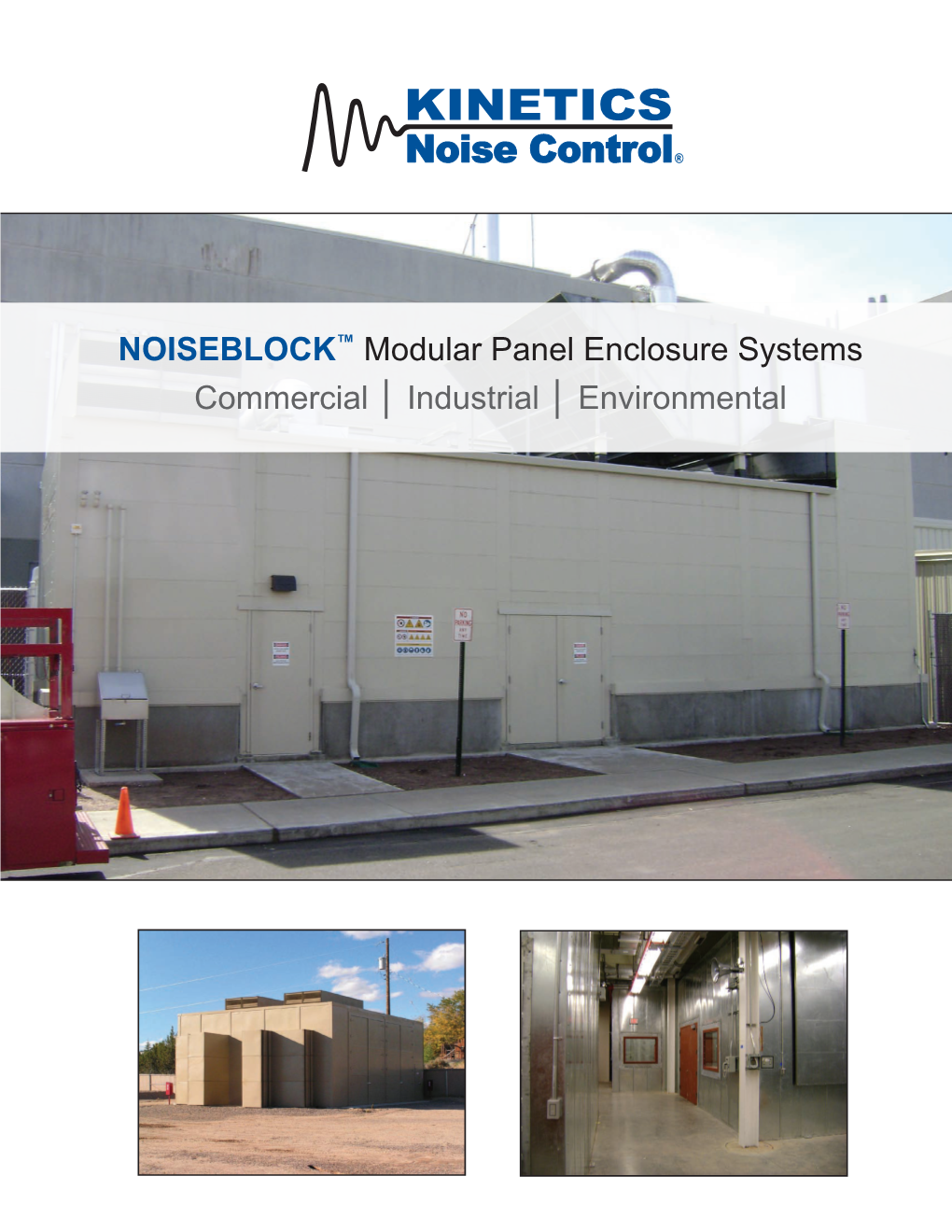 NOISEBLOCK™ Modular Panel Enclosure Systems Commercial │ Industrial │ Environmental NOISEBLOCK™ Panel Systems: Commercial, Industrial, and Environmental Applications