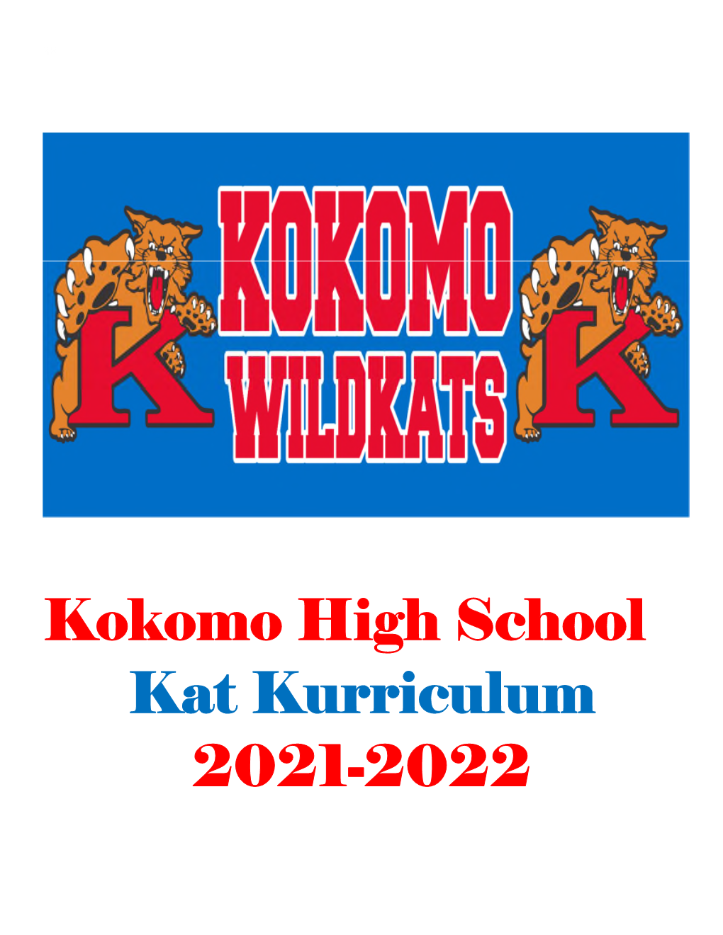 Kat Kurriculum 2021-2022 1 WELCOME to KOKOMO HIGH SCHOOL 2021- 2022