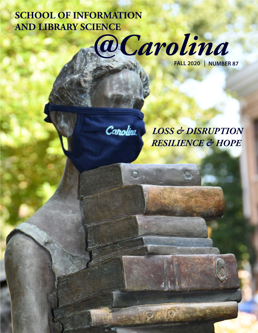 SCHOOL of INFORMATION and LIBRARY SCIENCE @Carolina FALL 2020 NUMBER 87