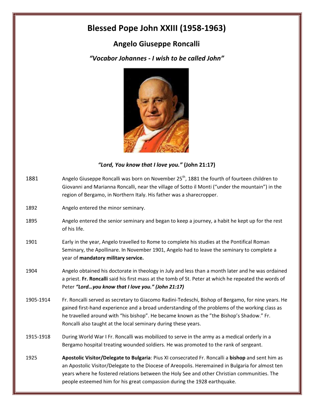 Blessed Pope John XXIII (1958-1963) Angelo Giuseppe Roncalli “Vocabor Johannes - I Wish to Be Called John”