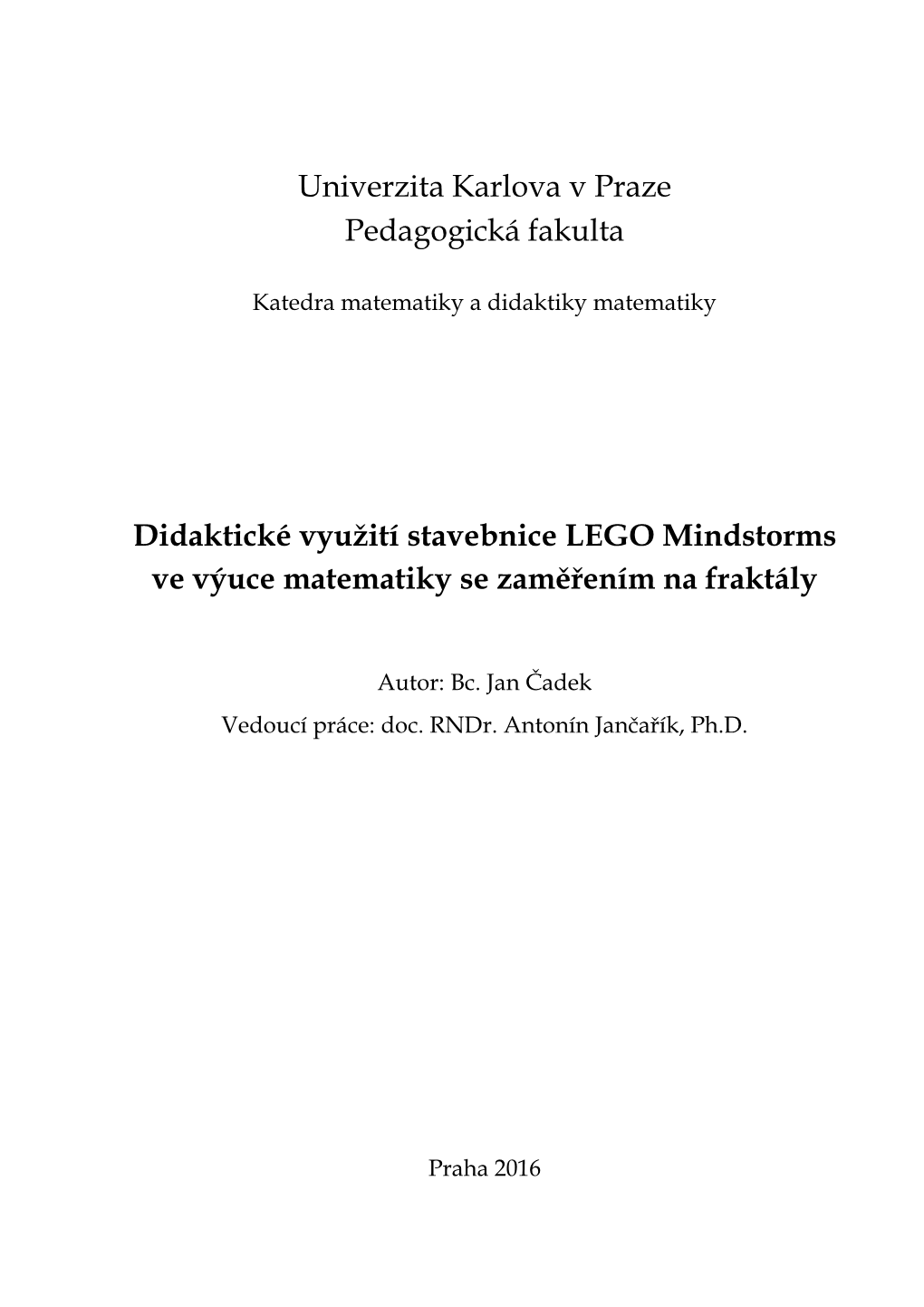 Didaktické Využití Stavebnice LEGO Mindstorms Ve Výuce Matematiky Se Zaměřením Na Fraktály