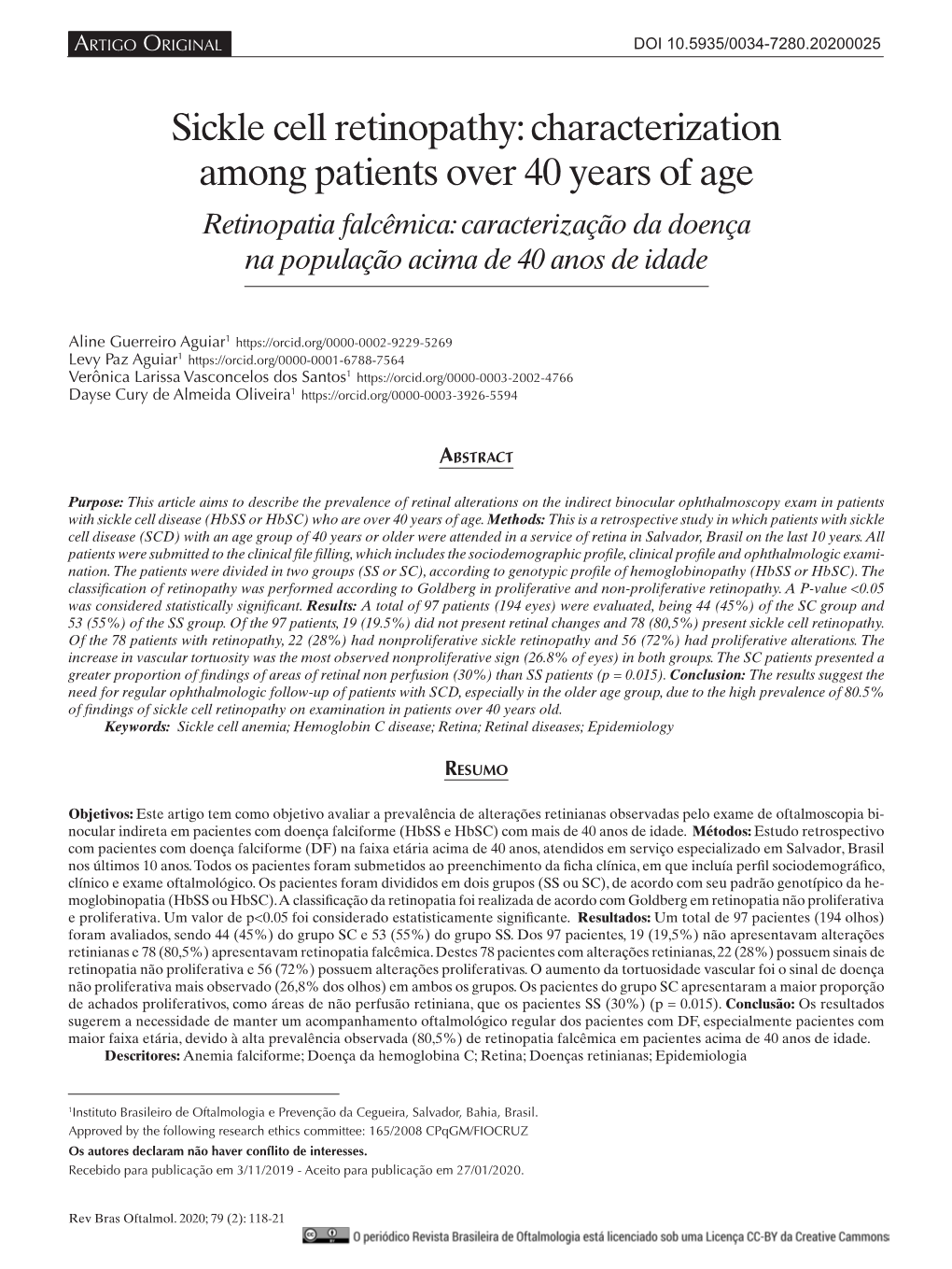 Sickle Cell Retinopathy: Characterization Among Patients Over 40 Years of Age Retinopatia Falcêmica: Caracterização Da Doença Na População Acima De 40 Anos De Idade