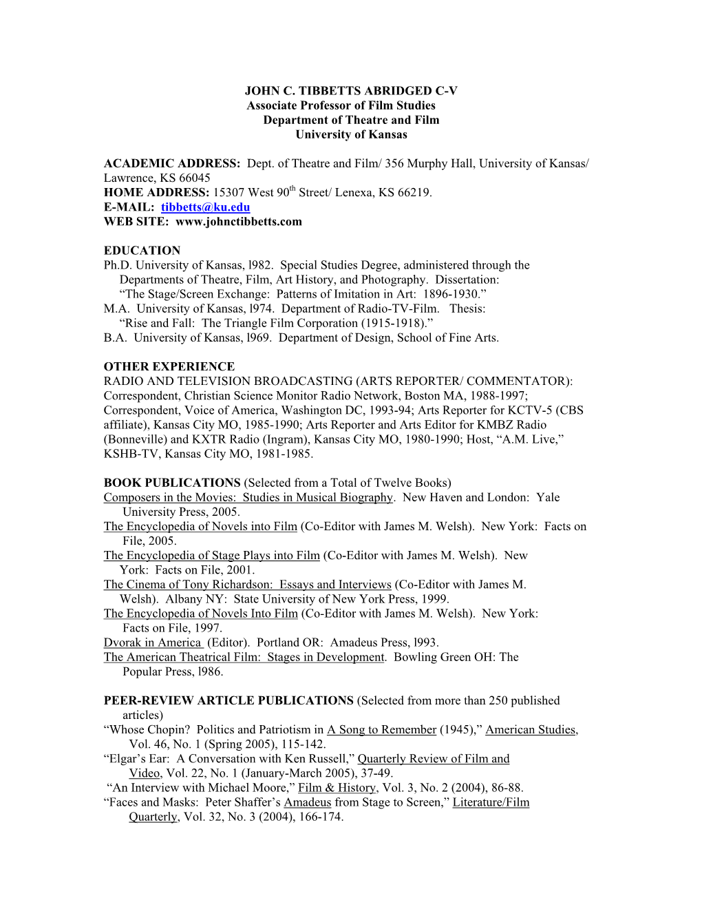 JOHN C. TIBBETTS ABRIDGED C-V Associate Professor of Film Studies Department of Theatre and Film University of Kansas