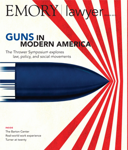 GUNS in MODERN AMERICA the Thrower Symposium Explores Law, Policy, and Social Movements
