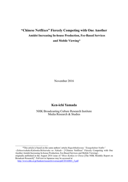 Chinese Netflixes” Fiercely Competing with One Another Amidst Increasing In-House Production, Fee-Based Services and Mobile Viewing*