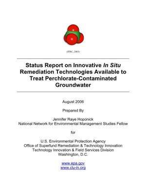 Status Report on Innovative in Situ Treatment Technologies Available to Remediate Perchlorate- Contaminated Groundwater