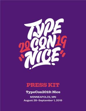 PRESS KIT Typecon2019: Nice MINNEAPOLIS, MN August 28–September 1, 2019 Typecon2019 MINNEAPOLIS, MN the CONFERENCE August 28–Sept 1