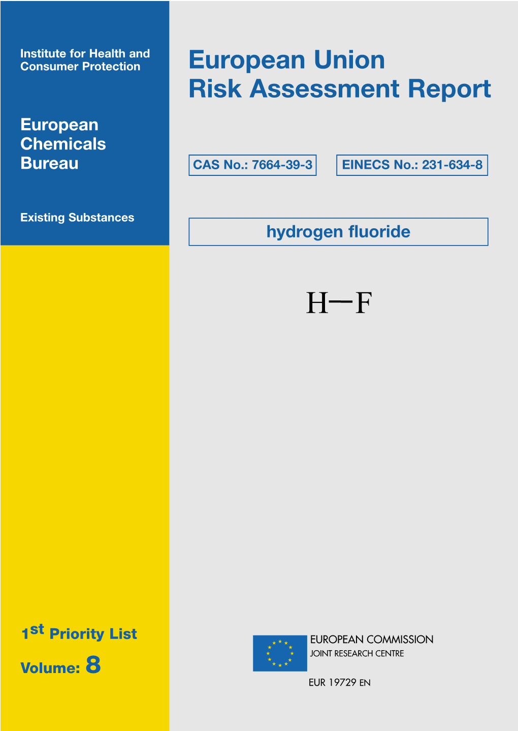 European Union Risk Assessment Report European Chemicals Bureau CAS No.: 7664-39-3 EINECS No.: 231-634-8