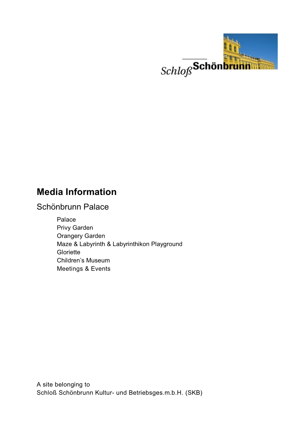 Media Information Schönbrunn Palace Palace Privy Garden Orangery Garden Maze & Labyrinth & Labyrinthikon Playground Gloriette Children’S Museum Meetings & Events